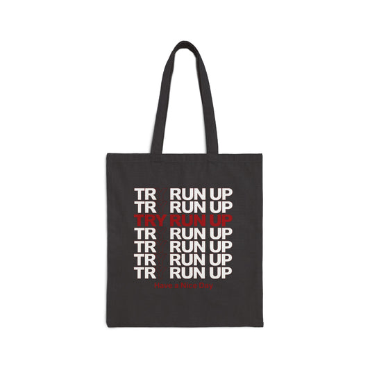 Try Run Up Canvas Tote Bag — “TRY RUN UP / Have a Nice Day” Reusable Shopping Bag
