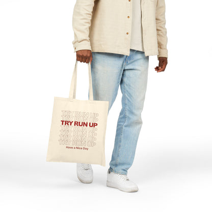 Try Run Up Canvas Tote Bag — “TRY RUN UP / Have a Nice Day” Reusable Shopping Bag