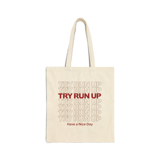 Try Run Up Canvas Tote Bag — “TRY RUN UP / Have a Nice Day” Reusable Shopping Bag